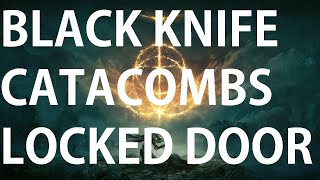Elden Ring How to open the locked door in Black Knife Catacombs