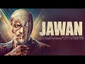 JAWAN Full Movie Shah Rukh Khan Dipika Padukon