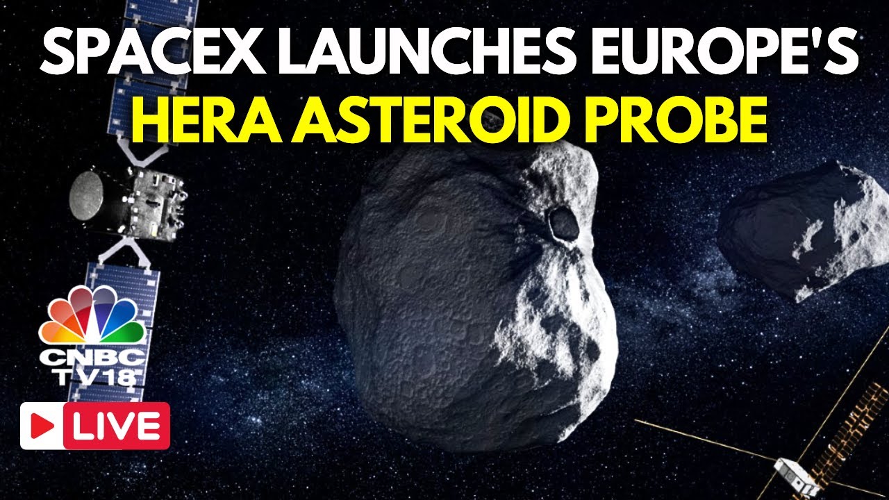 LIVE: SpaceX, ESA Launches Hera Spacecraft to Study Impact of NASA's DART Mission Asteroid | N18G