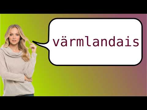 How to say 'Värmlandic' in French?