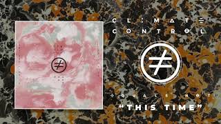 Climate Control - &quot;This Time&quot;