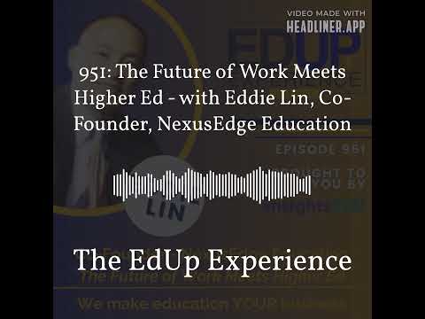 951: The Future of Work Meets Higher Ed - with Eddie Lin, Co ... - YouTube