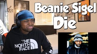THIS IS GRIMEY!!! Beanie Sigel - Die (REACTION)