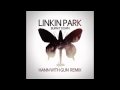 Linkin Park-Burn It Down (Hann With Gun Remix ...