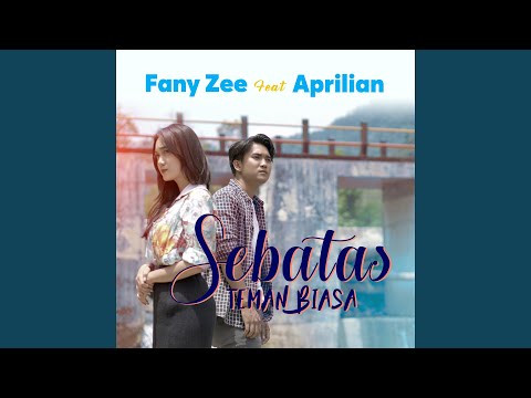 Sebatas Teman Biasa (feat. Fany Zee)