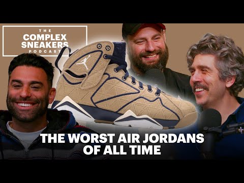 The Worst Air Jordans of All Time | The Complex Sneakers Podcast