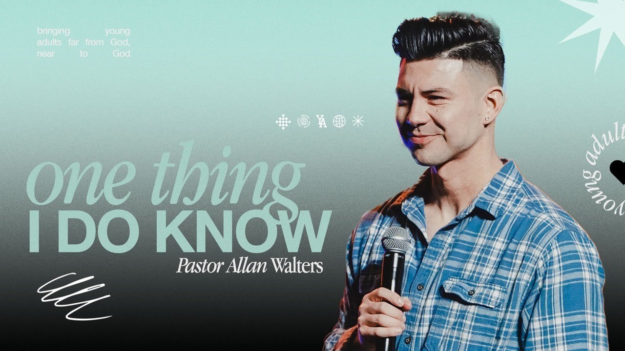 One Thing I Do Know | Pastor Allan Walters | ONE&ALL YA August 2024