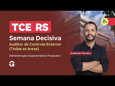 Concurso TCE RS | Semana Decisiva | Auditor de Controle Externo | Adm. Orçamentária e Financeira