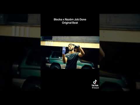 Blocka x Naz6m Job Done Remade/Origninal