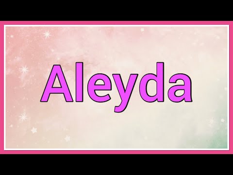 Aleyda | Name Origin Meaning