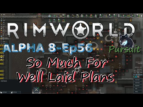 So Much For Well Laid Plans-RimWorld Alpha 8-Ep56