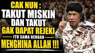Download lagu Cak Nun : Takut Miskin dan Takut Gak Dapat Rezeki, Itu Sama dengan Menghina Allah ! mp3