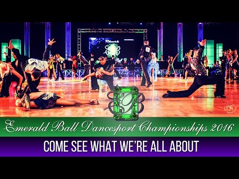 Emerald Ball Dancesport Championships 2016 - Come See What We're All About