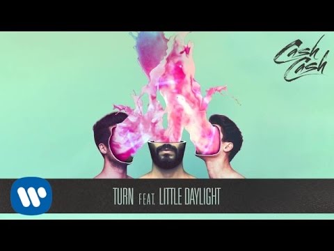 Cash Cash - Turn feat. Little Daylight [Official Audio]