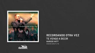 Te vengo a decir - Marcos Witt (Versión mariachi)