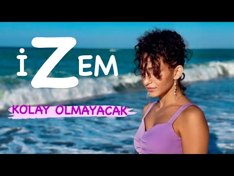 İZEM - Kolay Olmayacak