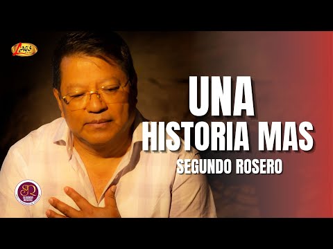 Segundo Rosero - Una Historia Más | Despecho