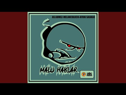 Malo Hablar
