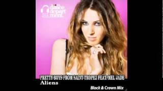 Aliens (Radio Edit)  - Pretty Boys from Saint Tropez feat. Mel Jade (Block & Crown Mix)