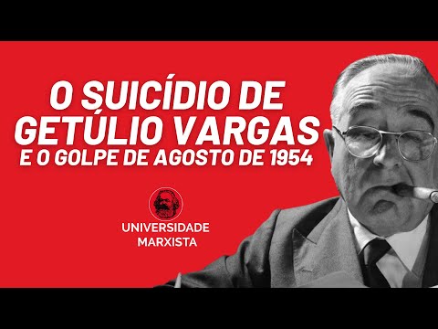 Universidade Marxista nº 137: O suicídio de Getúlio Vargas. O golpe de agosto de 1954 - parte 2