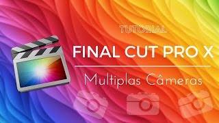 TutorialFinalCutProX|#5MultiplasCâmerasMulticam