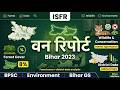 Bihar Forest Report 2023 ISFR Data District Analysis BPSC BSSC TRE SI