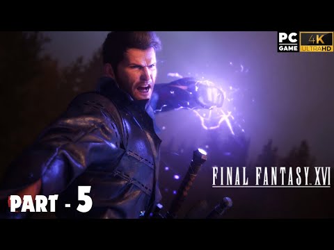 FINAL FANTASY 16 ( XVI ) Gameplay Walkthrough Part - 5 FULL GAME [ 4K 60 FPS PC ] - No Commentaryv