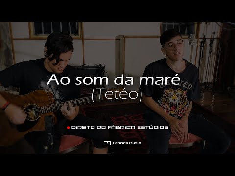 Tetéo Session | Ao som da maré