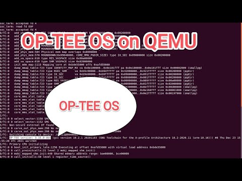 Run OP-TEE on QEMU v8. How to emulate TrustZone in QEMU? The way to use Qemu to run OP-TEE on ARMv8