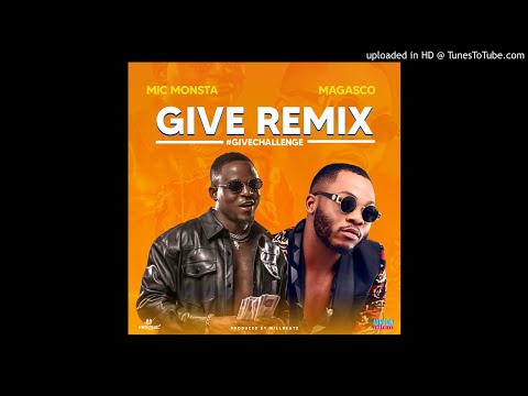 Magasco X Mic Monsta - Give  Remix  [#GiveChallange]