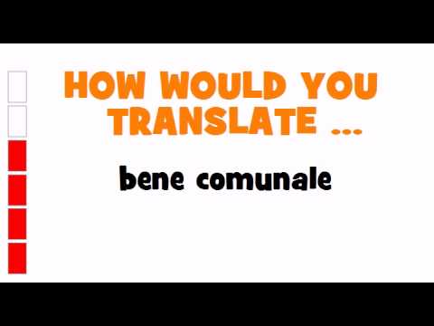 ITALIAN TRANSLATION QUIZ = bene comunale