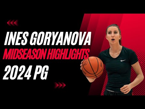 Ines Goryanova Midseason Highlights 2024 PG(BAYLOR COMMIT)