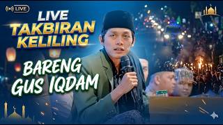 Download lagu 🔴LIVE TAKBIR KELILING BARENG GUS IQDAM | Takbiran Idul Fitri 1447 H 2026 | Gema Takbir mp3