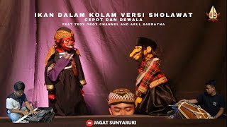 Download lagu IKAN DALAM KOLAM VERSI SHOLAWAT - CEPOT DEWALA | dalang Senda Riwanda FEATTedyOboy channel and Arull mp3 Download lagu IKAN DALAM KOLAM VERSI SHOLAWAT - CEPOT DEWALA | dalang Senda Riwanda FEATTedyOboy channel and Arull mp3