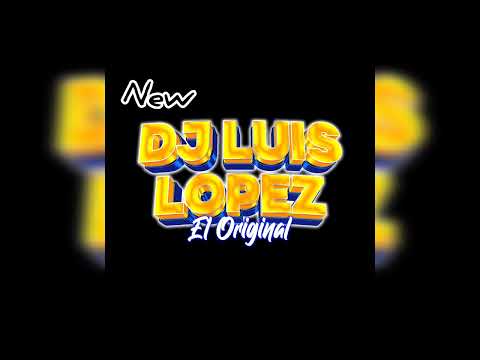 ++🔥 Llego Lo Mas Sonado De Este 2024-2025 Luis Lopez Dj 😎 El Original  ++
