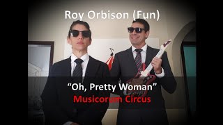 ROY ORBISON (FUN) - Oh, Pretty Woman (version by John Cougar) / Ep.7