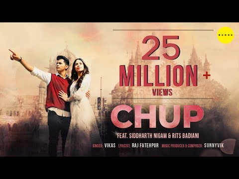 Chup (Official Music Video)| Siddharth Nigam | Rits Badiani | Vikas | Raj Fatehpur | SunnyVik