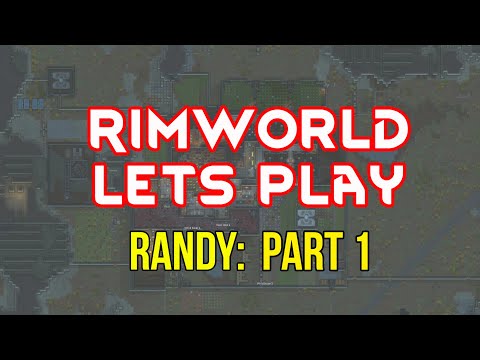 Rimworld 1.0 Vanilla- Let's Play- Randy Random #1