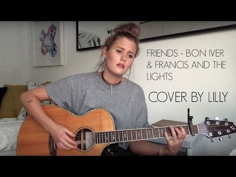 Friends - Francis & The Lights ft. Bon Iver (Cover by Lilly Ahlberg)