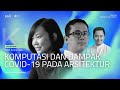 KOMPUTASI DAN DAMPAK COVID-19 PADA ARSITEKTUR KOMPUTASI DAN DAMPAK COVID-19 PADA ARSITEKTUR