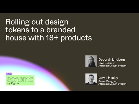 Rolling out design tokens to a branded house with 18+ products - Deborah Lindberg, Lewis Healey