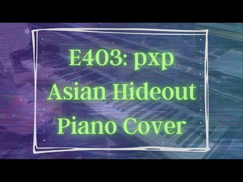 ERROR 403: paradise x paradigm - Asian Hideout (Piano Cover)