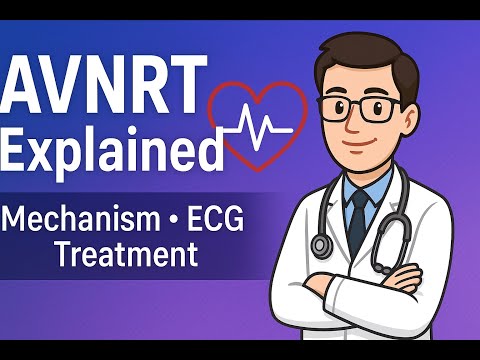 AVNRT Explained: Pathophysiology, ECG & Management of AV Nodal Re-Entrant Tachycardia