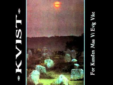 Kvist - For Kunsten Maa Vi Evig Vike (Full Album)