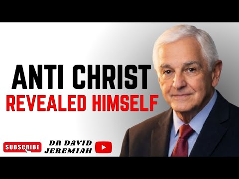 Antichrist Revealed Himself Today End Is Here_ _ Dr. David Jeremiah