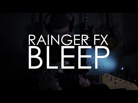 Demos in the Dark: Rainger FX Bleep [fuzz]
