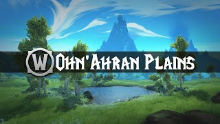 Ohn'ahran Plains - Music & Ambience - World of Warcraft Dragonflight