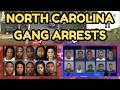 North Carolina Gang Arrests The State S Most Dangerous Gangs Exposed