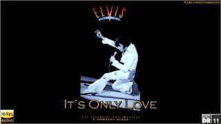 Elvis Presley - It&#39;s Only Love (New 2021 Mix, Enhanced Remastered Version) [32bit HiRes RM], HQ