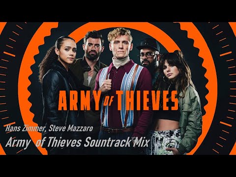 Hans Zimmer, Steve Mazzaro - 'Army of Thieves'. Mix of the best soundtracks from the Netflix movie.